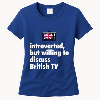 Introverted But Willing To Discuss British TV Womens T-Shirt