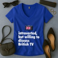Introverted But Willing To Discuss British TV Women's V-Neck T-Shirt