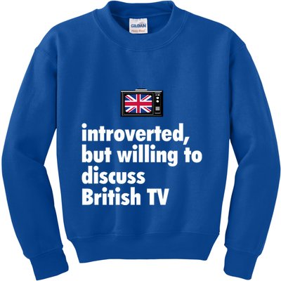 Introverted But Willing To Discuss British TV Kids Sweatshirt