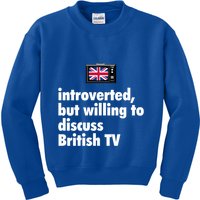 Introverted But Willing To Discuss British TV Kids Sweatshirt