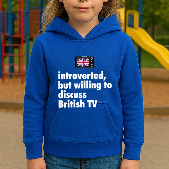 Introverted But Willing To Discuss British TV Kids Hoodie