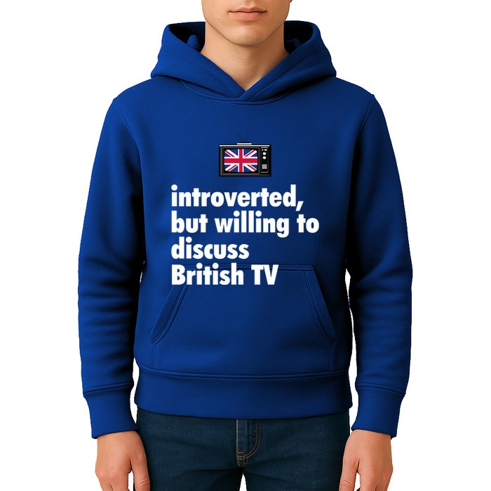 Introverted But Willing To Discuss British TV Kids Hoodie