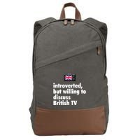 Introverted But Willing To Discuss British TV Cotton Canvas Backpack