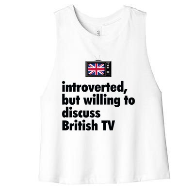 Introverted But Willing To Discuss British TV Women's Racerback Cropped Tank