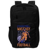 If Baseball Was Easy They'd Call It Football Funny Impact Tech Backpack