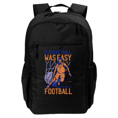 If Baseball Was Easy They'd Call It Football Funny Backpack