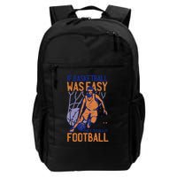 If Baseball Was Easy They'd Call It Football Funny Backpack