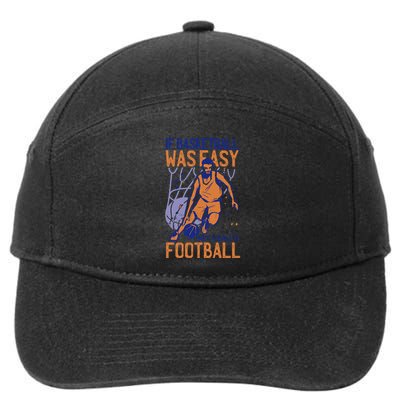 If Baseball Was Easy They'd Call It Football Funny 7-Panel Snapback Hat