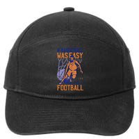 If Baseball Was Easy They'd Call It Football Funny 7-Panel Snapback Hat