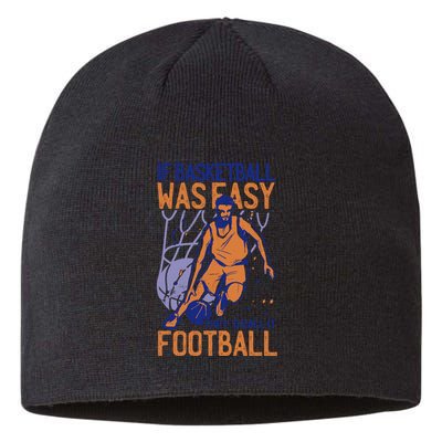 If Baseball Was Easy They'd Call It Football Funny Sustainable Beanie