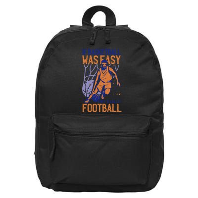 If Baseball Was Easy They'd Call It Football Funny 16 in Basic Backpack