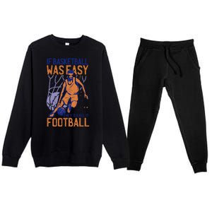 If Baseball Was Easy They'd Call It Football Funny Premium Crewneck Sweatsuit Set