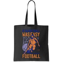 If Baseball Was Easy They'd Call It Football Funny Bag