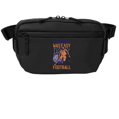 If Baseball Was Easy They'd Call It Football Funny Crossbody Pack