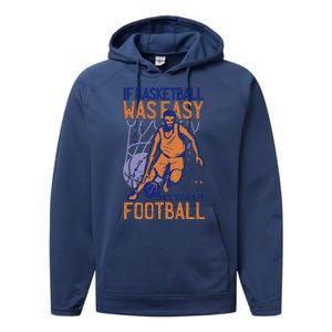 If Baseball Was Easy They'd Call It Football Funny Performance Fleece Hoodie