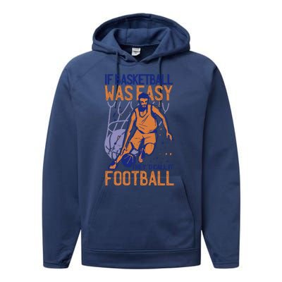 If Baseball Was Easy They'd Call It Football Funny Performance Fleece Hoodie