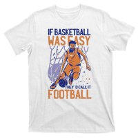 If Baseball Was Easy They'd Call It Football Funny T-Shirt