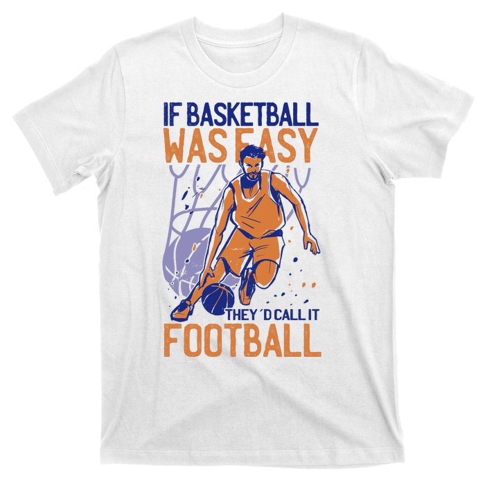 If Baseball Was Easy They'd Call It Football Funny T-Shirt