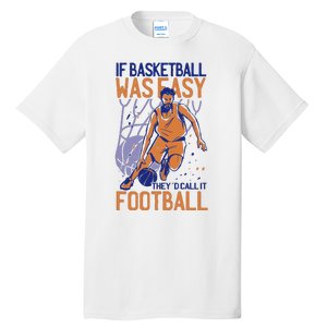 If Baseball Was Easy They'd Call It Football Funny Tall T-Shirt