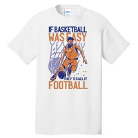 If Baseball Was Easy They'd Call It Football Funny Tall T-Shirt