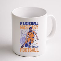 If Baseball Was Easy They'd Call It Football Funny Mug