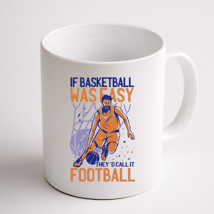 If Baseball Was Easy They'd Call It Football Funny Mug