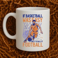 If Baseball Was Easy They'd Call It Football Funny Mug
