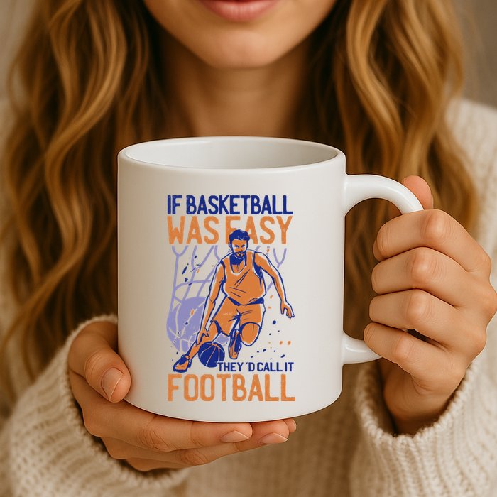If Baseball Was Easy They'd Call It Football Funny Mug