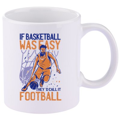 If Baseball Was Easy They'd Call It Football Funny 11oz C Handle Ceramic Mug