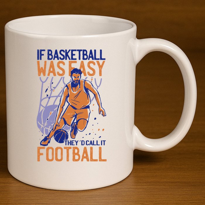 If Baseball Was Easy They'd Call It Football Funny 11oz C Handle Ceramic Mug