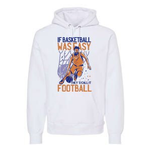 If Baseball Was Easy They'd Call It Football Funny Premium Hoodie