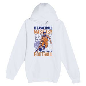 If Baseball Was Easy They'd Call It Football Funny Premium Pullover Hoodie