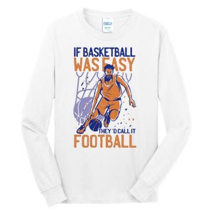 If Baseball Was Easy They'd Call It Football Funny Tall Long Sleeve T-Shirt