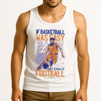 If Baseball Was Easy They'd Call It Football Funny Tank Top