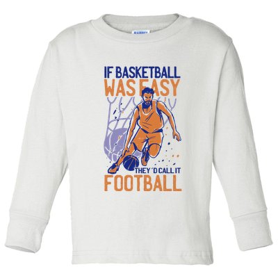 If Baseball Was Easy They'd Call It Football Funny Toddler Long Sleeve Shirt