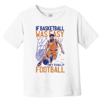 If Baseball Was Easy They'd Call It Football Funny Toddler T-Shirt