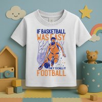 If Baseball Was Easy They'd Call It Football Funny Toddler T-Shirt