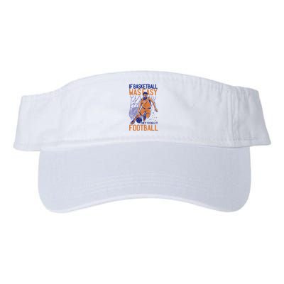 If Baseball Was Easy They'd Call It Football Funny Visor