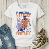 If Baseball Was Easy They'd Call It Football Funny Womens T-Shirt