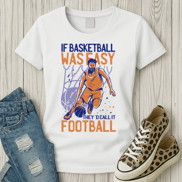 If Baseball Was Easy They'd Call It Football Funny Womens T-Shirt