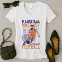 If Baseball Was Easy They'd Call It Football Funny Women's V-Neck T-Shirt