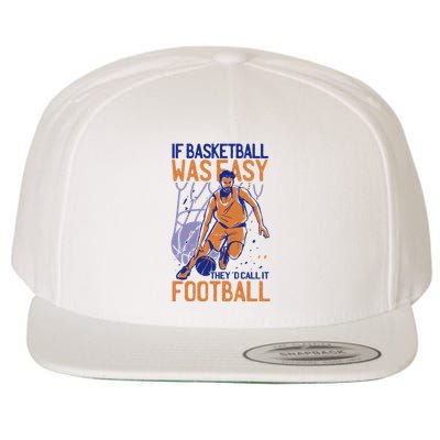 If Baseball Was Easy They'd Call It Football Funny Wool Snapback Cap