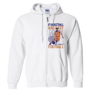 If Baseball Was Easy They'd Call It Football Funny Full Zip Hoodie