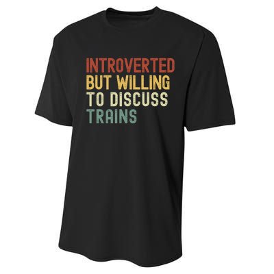 Introverted But Willing To Discuss Trains Funny Railroad Train Lover Performance Sprint T-Shirt