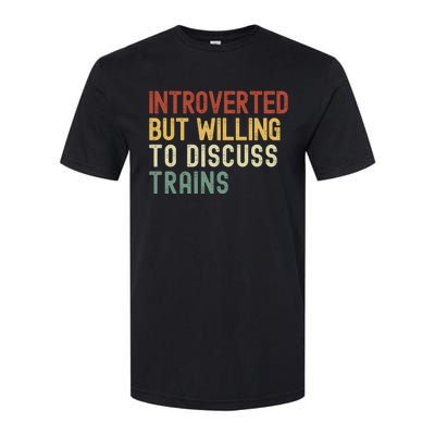 Introverted But Willing To Discuss Trains Funny Railroad Train Lover Softstyle CVC T-Shirt