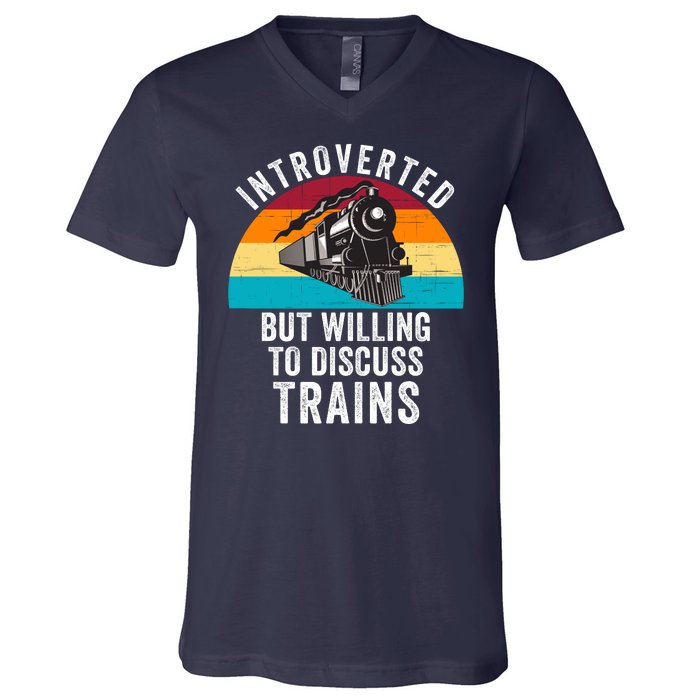 Introverted But Willing To Discuss Trains Train Lover Funny Railroad V-Neck T-Shirt