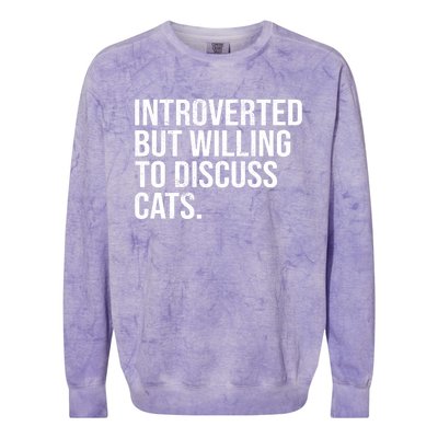 Introverted But Willing To Discuss Cats Introverts Gift Colorblast Crewneck Sweatshirt