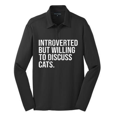 Introverted But Willing To Discuss Cats Introverts Gift Silk Touch Performance Long Sleeve Polo