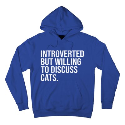 Introverted But Willing To Discuss Cats Introverts Gift Hoodie