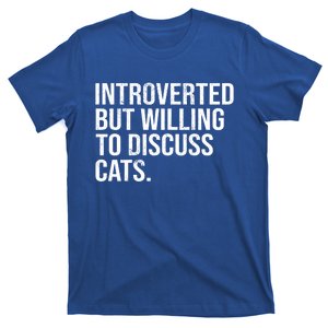 Introverted But Willing To Discuss Cats Introverts Gift T-Shirt